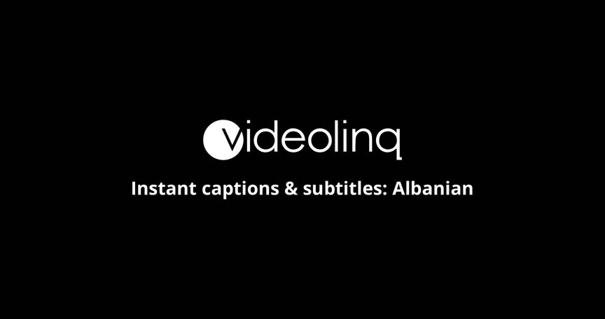 Instant captions: Albanian